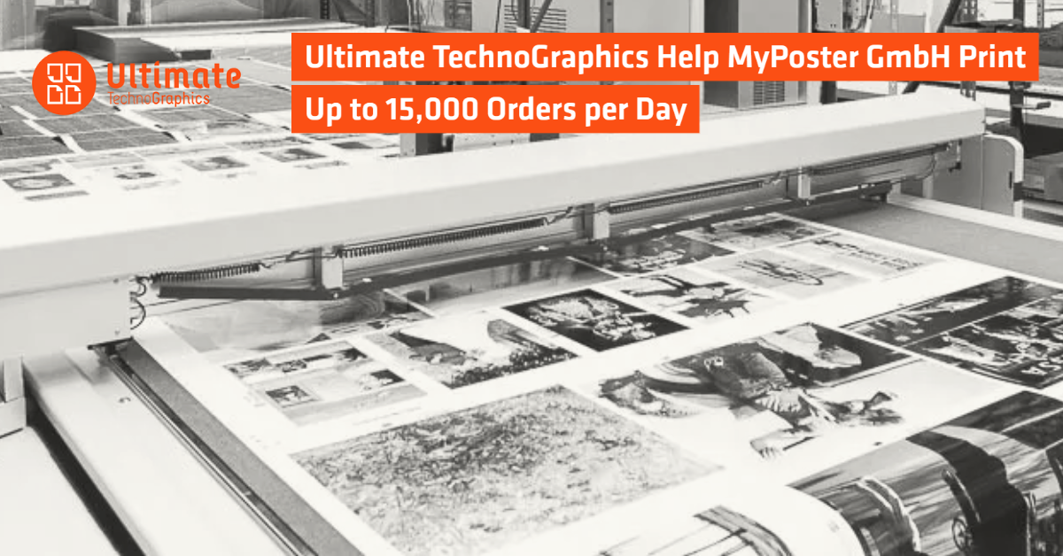 Ultimate TechnoGraphics Help MyPoster GmbH Print Up to 15,000 Orders per Day